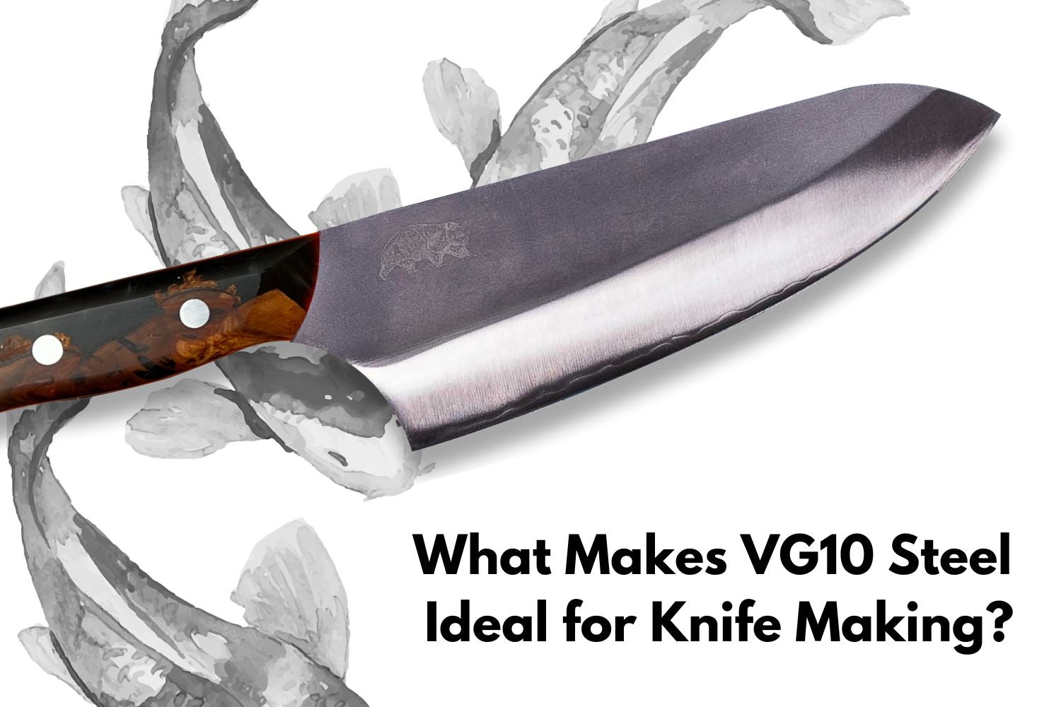 What Makes VG10 Steel Ideal for Knife Making?– Koi Knives