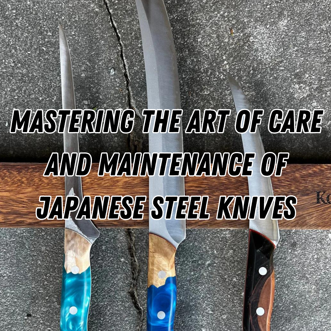 Mastering the Art of Care and Maintenance of Japanese Steel Knives