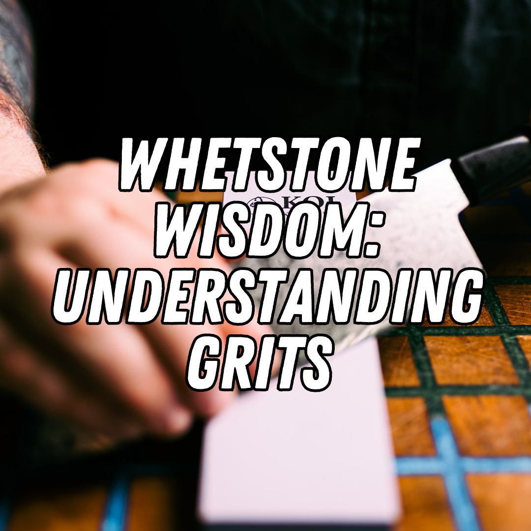 Whetstone Wisdom Understanding Grits Koi Knives