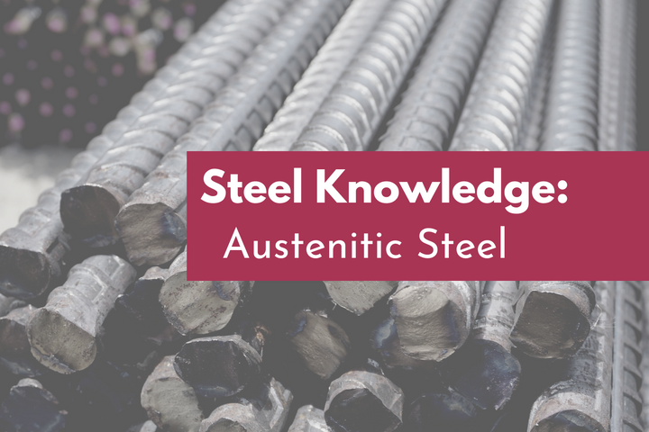 Austenitic Steel: Features and Uses