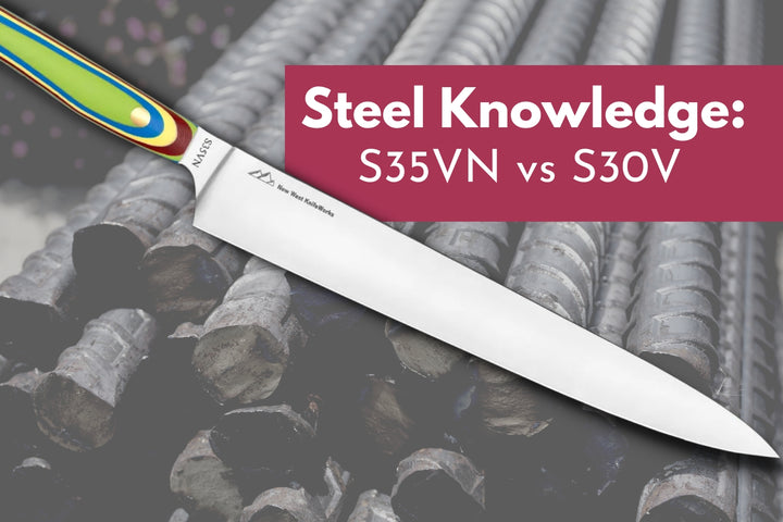 S35VN vs S30V: Understanding the Differences in Steel Quality for Knives