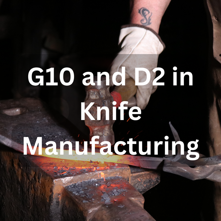 G10 and D2 in Knife Manufacturing