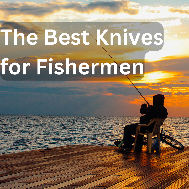 The Best Knives for Fishermen: A Gift Guide