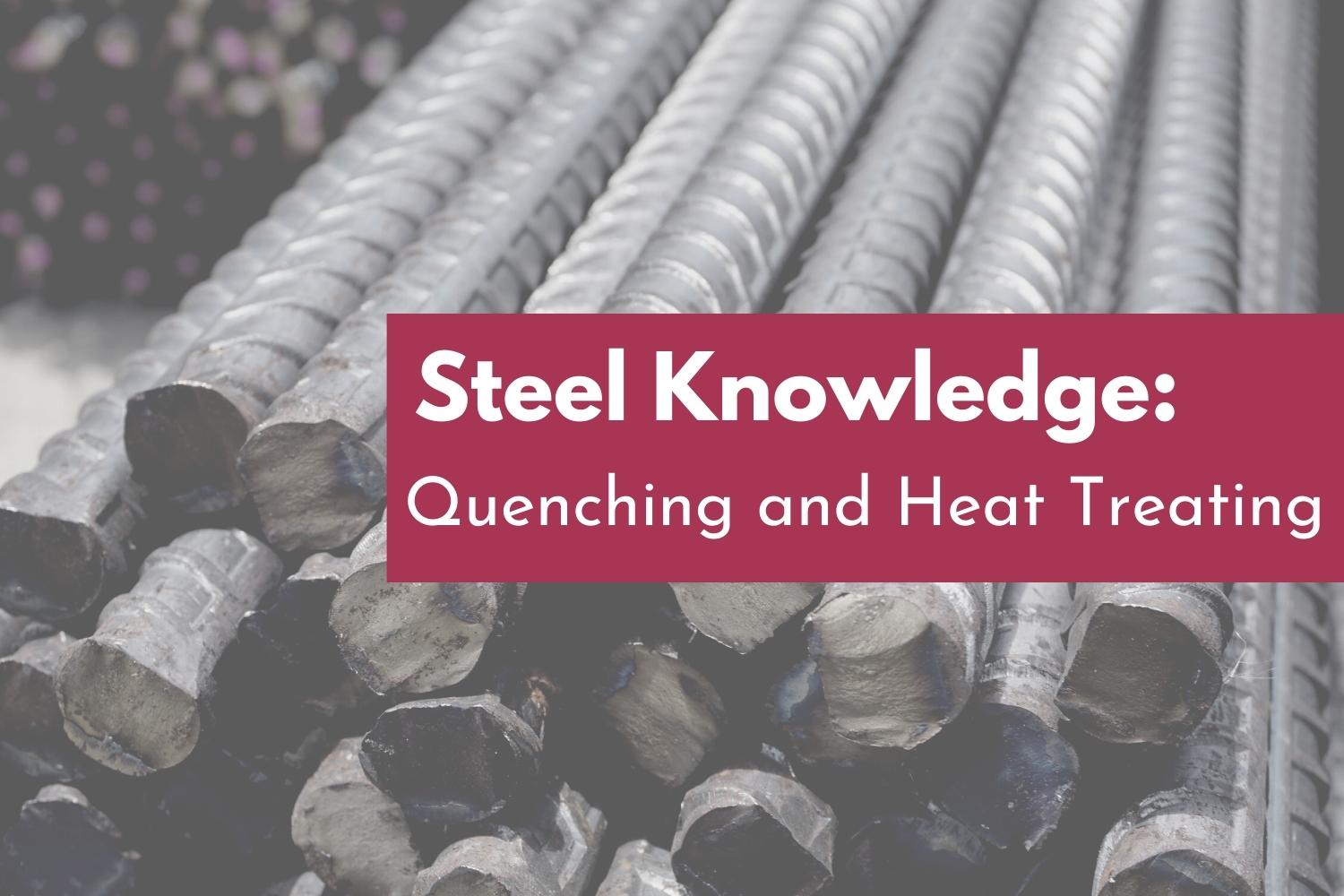 Heat Treating and Quenching: How Does Heat Treatment Affect Final Quality?